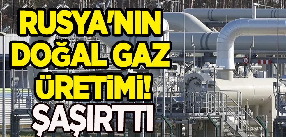 Rusya'nın doğal gaz üretimi açıklaması: Sert düştü! Herkesi şaşırttı!